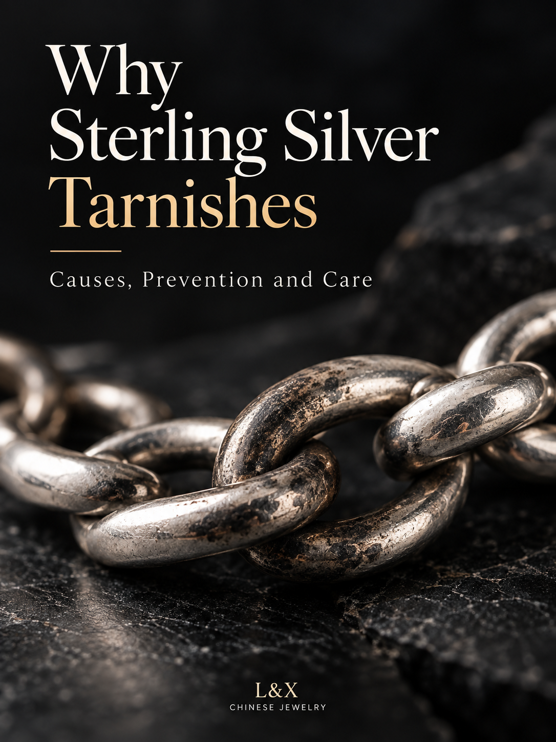 Why sterling silver tarnishes – causes prevention and care – L&X Jewelry Journal